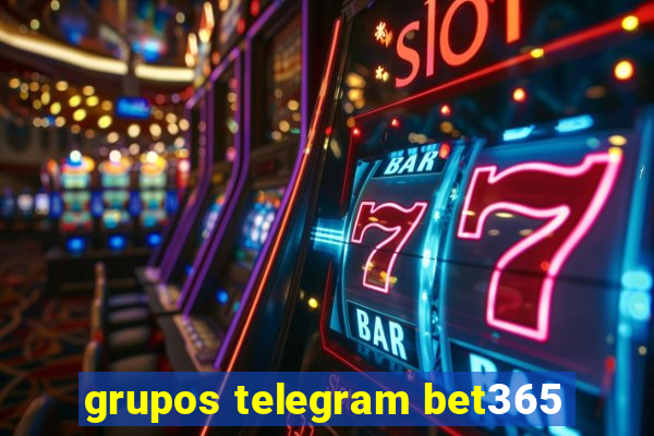 grupos telegram bet365